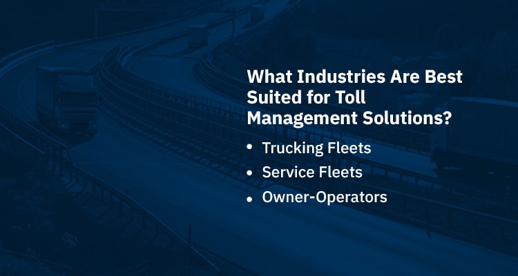04 What Industries Are Best Suited for Toll Management Solutions min
